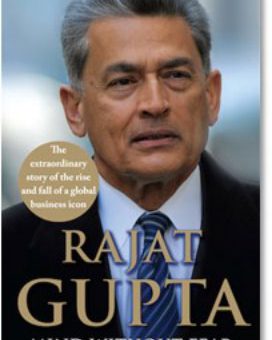 Rajat Gupta’s Memoir Mind Without Fear