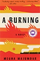 A Burning:  A Novel