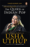 The Queen Of Indian Pop: The Authorized Biography of Usha Uthup